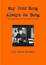 May Your Song Always Be Sung (An Introduction To Bob Dylan's Poetry)