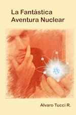 La Fantastica Aventura Nuclear