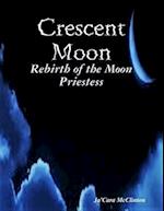 Crescent Moon: Rebirth of the Moon Priestess