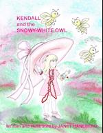 KENDALL and the SNOWY WHITE OWL 