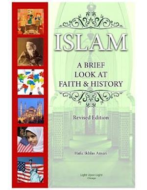 Islam: A Brief Look at Faith and History (Revised Edition)