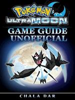 Pokemon Ultra Moon Game Guide Unofficial