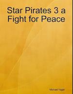 Star Pirates 3 a Fight for Peace