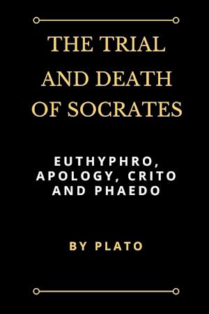 The Trial and Death of Socrates