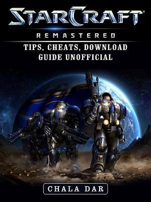 StarCraft Remastered Tips, Cheats, Download Guide Unofficial