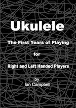 Ukulele The First Years of Playing for Left and Right Handed Players