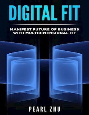 Digital Fit: Manifest Future of Business with Multidimensional Fit