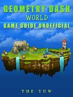 Geometry Dash World Game Guide Unofficial