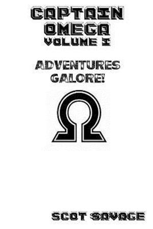 Captain Omega Volume I Adventures Galore!