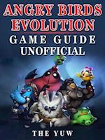 Angry Birds Evolution Game Guide Unofficial