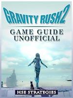 Gravity Rush 2 Game Guide Unofficial