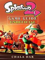 Splatoon 2 Game Guide Unofficial
