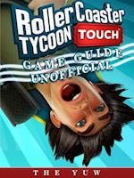 Roller Coaster Tycoon Touch Game Guide Unofficial