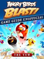 Angry Birds Blast Game Guide Unofficial