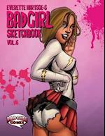 Everette hartsoe's Badgirl Sketchbook vol.6- Fan edition 