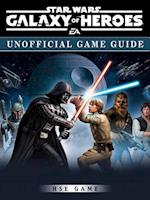 Star Wars Galaxy of Heroes Game Guide Unofficial