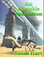 Unstable Resolution: Four Classic Sci Fi Short Stories