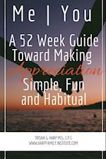 Me | You A 52 Week Guide Toward Making Appreciation Simple and Habitual