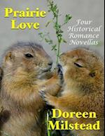 Prairie Love: Four Historical Romance Novellas