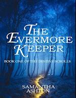 Evermore Keeper: Book One of the Destiny Scrolls