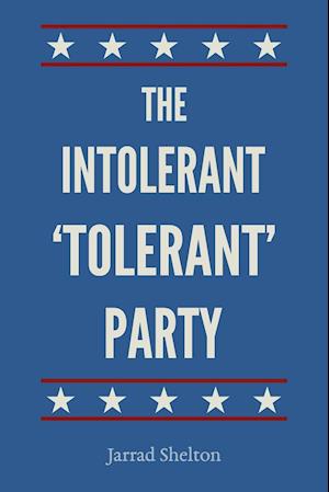 The Intolerant, 'Tolerant' Party