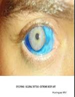 Eye Dying - Scleral Tattoo - Extreme Body Art