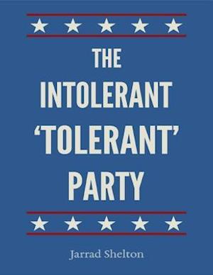 Intolerant, 'Tolerant' Party