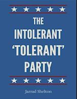 Intolerant, 'Tolerant' Party