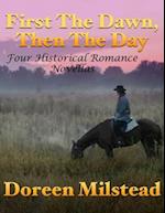 First the Dawn, Then the Day: Four Historical Romance Novellas
