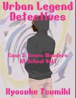 Urban Legend Detectives Case 5: Seven Wonders At School Vol.1