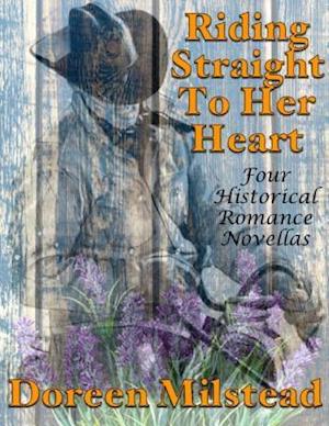 Riding Straight to Her Heart: Four Historical Romance Novellas