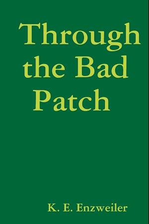 Through the Bad  Patch