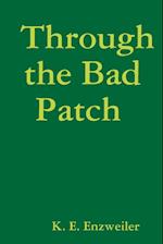 Through the Bad  Patch