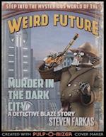 Murder In the Dark City a Weird Future Detective Blaze Story