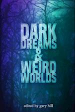 Dark Dreams and Weird Worlds