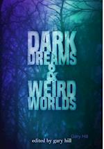 Dark Dreams and Weird Worlds