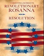 Revolutionary Rosanna: Resolution