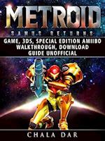 Metroid Samus Returns Game, 3DS, Special Edition, Amiibo, Walkthrough, Download Guide Unofficial