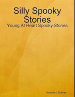 Silly Spooky Stories - Young At Heart Spooky Stories