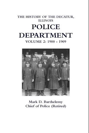 THE HISTORY OF THE DECATUR, ILLINOIS POLICE DEPARTMENT