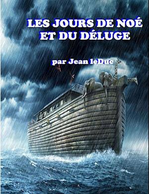 Les Jours de Noe Et Du Deluge