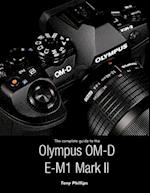 Complete Guide to the Olympus O-md E-m1 Mark Ii