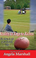 Reality to Rags to Riches - The Story and Life of an Ex-NFL Wife