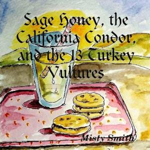 Sage Honey, the California Condor, and the 13 Turkey Vultures