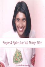 "Sugar and Spice and All Things Nice"