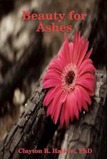 Beauty for Ashes