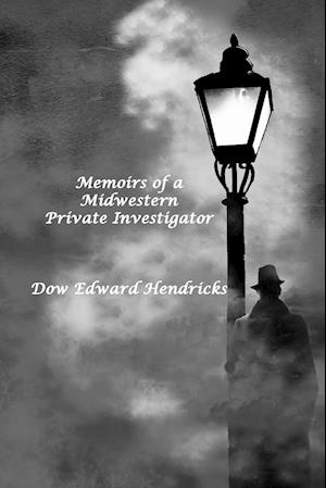 Memoirs of a Midwestern Private Investigator