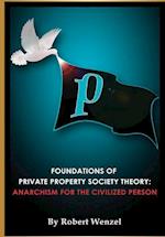 Foundations of Private Property Society Theory