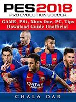 Pro Evolution Soccer 2018 Game, PS4, Xbox One, PC, Tips, Download Guide Unofficial