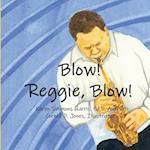 Blow Reggie Blow 